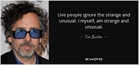 A5 (210x148mm) • a4 (297x210) • a3 (420x297mm) for custom sizes or quotes please dont hesitate to get in touch. Tim Burton quote: Live people ignore the strange and ...
