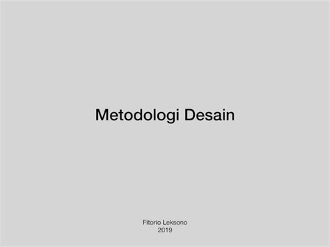 Faktor pertemanan apa saja yang menyebabkan prestasi belajar dikalangan pelajar menurun? MetDes Minggu 1 - Apa itu Metodologi Desain? Metodologi ...