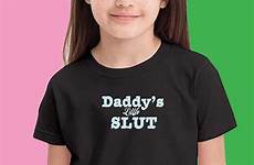 slut little daddys shirt daddy