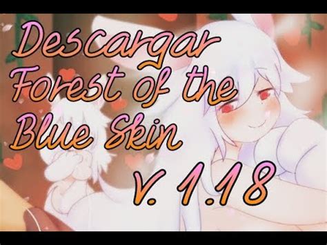 I suppose i could put blue skin in the bottom part to make it fit. Descargar Forest of the Blue Skin 1.18 - YouTube