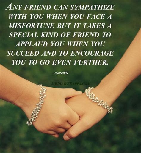 Enjoy our best friend quotes collection by famous authors, actors and industrialists. Any friend can sympathize with you when you face a misfortune but it takes a special kind of ...