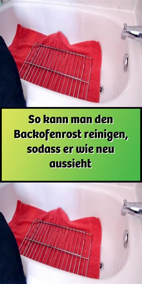 Wie man sich bettet, so hygienisch liegt man! So kann man den Backofenrost reinigen sodass er wie neu ...