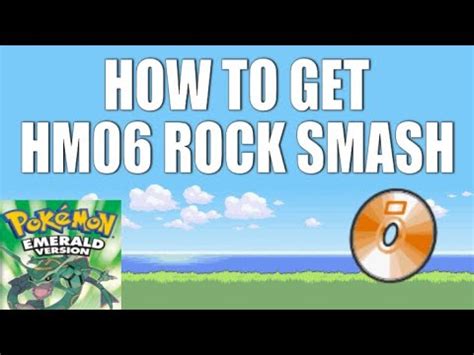 First you have to go to goldenrod city, then beat whitney the gym leader. How to Get HM06 Rock Smash in Pokemon Emerald/Ruby ...