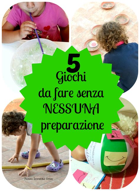 Dipende dalla fascia di età. 5 Giochi da fare senza NESSUNA preparazione - Penso ...