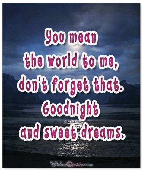 The night is a time when people go to bed in order to be energized for what the next day brings. A Wonderful Collection of Flirty and Romantic Goodnight ...