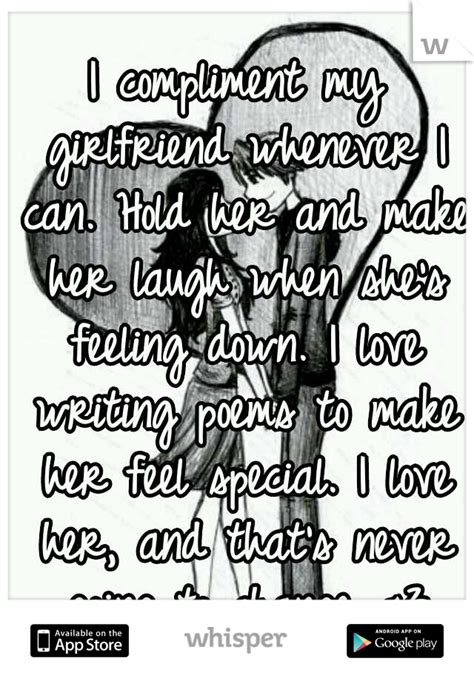 Romantic messages to make her smile. I compliment my girlfriend whenever I can. Hold her and ...