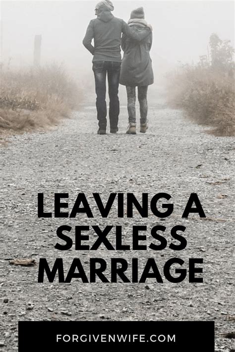 Sexless marriage advice for men we discuss how many men find themselves in a marriage that lacks intimacy and sex. Leaving a Sexless Marriage | The Forgiven Wife | Sexless ...