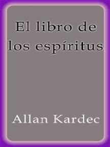 This book makes us understand that we are capable to control our anxiety with regard to death and choose our happiness by doing good. Lea El libro de los espíritus, de Allan Kardec, en línea ...