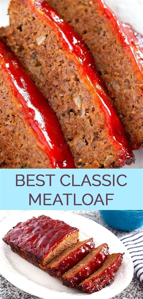 It's not the most glamorous, but it's what we want. The Best Classic Meatloaf | Recipe | Awesome Recipes ...