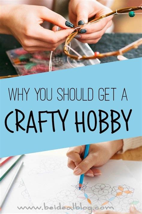 Why You Should Get a (Crafty) Hobby | Crafty hobbies, Arts ...