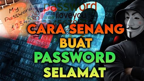 Dengan adanya perkhidmatan online ini, memang semuanya jadi mudah dan pantas. Cara Buat PASSWORD Selamat Untuk Setiap Akaun anda ada ...