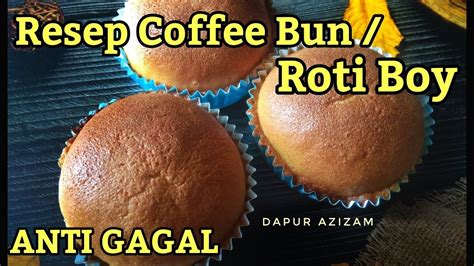 Yakin nih, gak mau cobain? RESEP COFFEE BUN / ROTI BOY ANTI GAGAL - YouTube