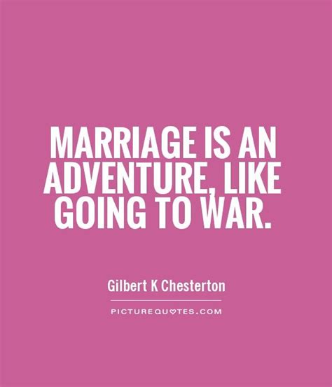 The best of marriage quotes, as voted by quotefancy readers. Marriage is an adventure, like going to war. Picture Quotes. | Funny marriage advice, War quotes ...