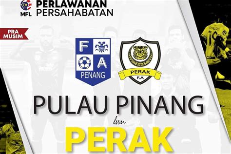 Here you can easy to compare statistics for both teams. Live Streaming Pulau Pinang vs Perak Friendly Match 28.1 ...