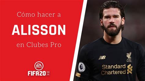 Alisson isn't a keeper that will. FIFA 20 | Cómo hacer a ALISSON en CLUBES PRO ️ - YouTube