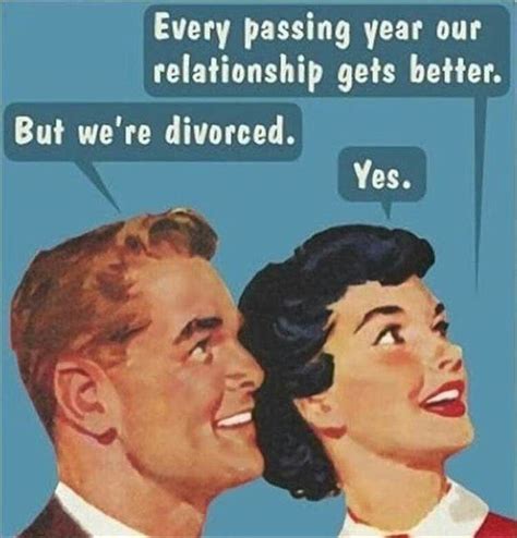 Use humor that will resonate with your audience. 20 Divorce Memes That Are Simply Hilarious | SayingImages.com
