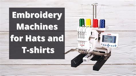 10 Best Embroidery Machines for Hats and T-shirts in 2021