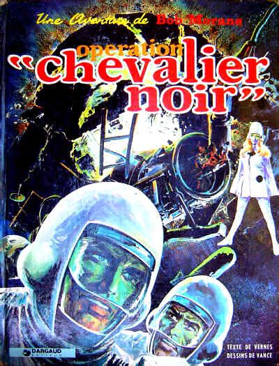 Voici un petit catalogue qui reprend la collection des nouvelles aventures de bob morane. Bob Morane 2 (Dargaud) -10- Opération Chevalier Noir