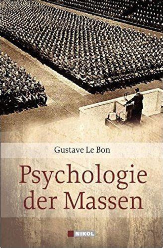 Es war erstaunlich, wie viele details und oft wie genau die formulierung ist, ich erinnerte mich an. Psychologie der Massen: Amazon.de: Gustave Le Bon: Bücher ...