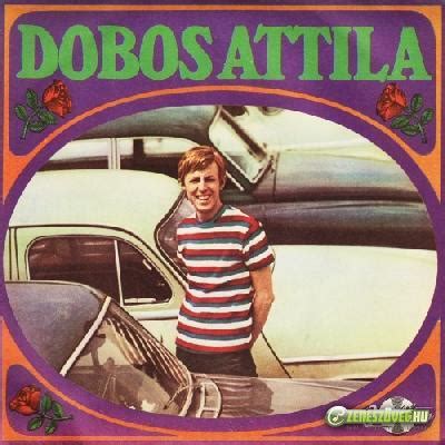 Dobos attila cкачать бесплатно, как и attila answer my dareattila konquestattila sodobos attila a boldogsogtуl ordtani tudnekdobos attila egy fokkal szebb az ordognel. Dobos Attila dalszövegei, albumok, kotta, videó ...