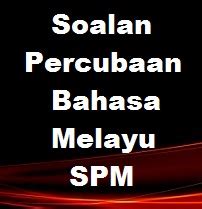 Kertas soalan peperiksaan percubaan bahasa melayu spm 2018 + skema jawapan. Soalan Percubaan Bahasa Melayu SPM 2016 Sabah + Jawapan