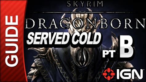Skyrim how to start the dragonborn dlc. Skyrim Dragonborn DLC Walkthrough: Served Cold Part B