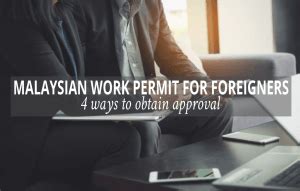 Maybe you would like to learn more about one of these? The types of Malaysia Work Permit for Foreigners - Which ...
