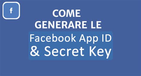 Facebook id for of certain facebook social plugins, like the like box ; Come creare (generare) la Facebook App Id e la Secret Key