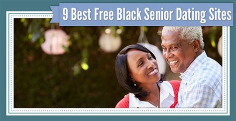 This is one of your greatest chances to feel like you're not being neglected by online dating. 9 Best "Black Senior" Dating Sites (100% Free to Try)