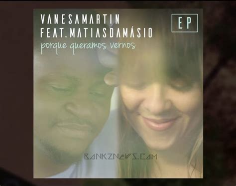 256 kbps ano de lançamento: Vanesa Martín ft. Matias Damásio - Porque Queramos Vernos ...