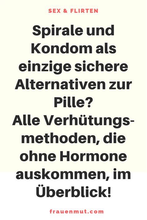 Teilweise sind die monatlichen menstruationsblutungen schmerzhaft. Verhüten ohne Hormone: Schutz nach dem Absetzen der Pille ...