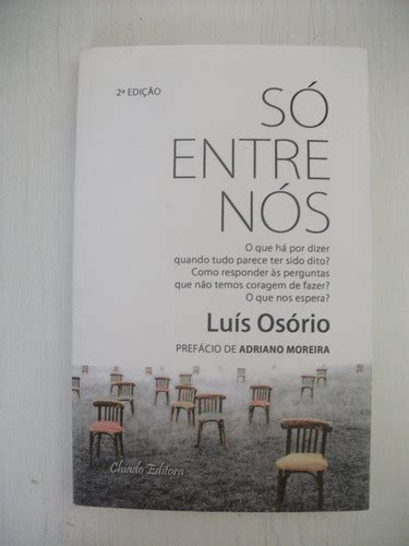 José luis osorio (born 4 november 1980 in mexico city) is a mexican professional football player. Chiado Editora: crítica a "Só Entre Nós", de Luís Osório ...