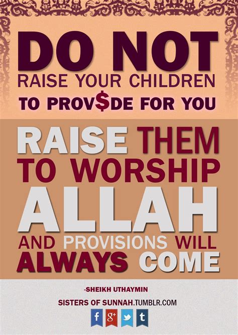 Always keep it in mind that Rizq (provision) comes only ...