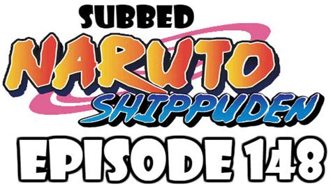 Naruto shippuden is a continuation of original series naruto. Naruto Shippuden Episode 148 Subbed English Free Online ...