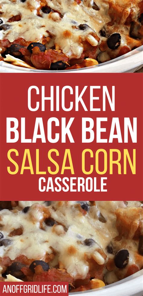 Pour mixture into prepared pan, sprinkle with remaining cheese and cover tightly with foil. Chicken Black Bean Salsa Corn Casserole | An Off Grid Life