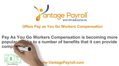 For insureds, this pay as you go, flexible cash flow payment system offers a way to have better control over their workers' compensation insurance expenses. Vantage Payroll Workers Compensation Insurance Pay As You ...