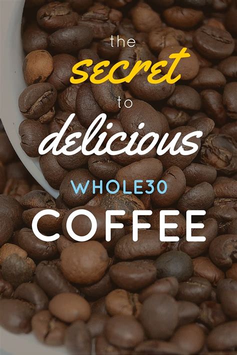 This is where i'm documenting my whole 30 eating regiment as outlined in the book, it starts with food. Whole30 Coffee: Compliant Tips for Better Tasting Coffee ...