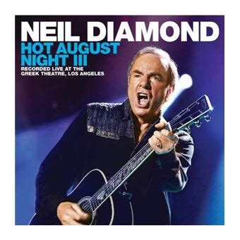 They engage themselves in lot of sport activities and love to be on the go all the time. Hot august night 3 - 2 CD + DVD - Neil Diamond - Disco | Fnac