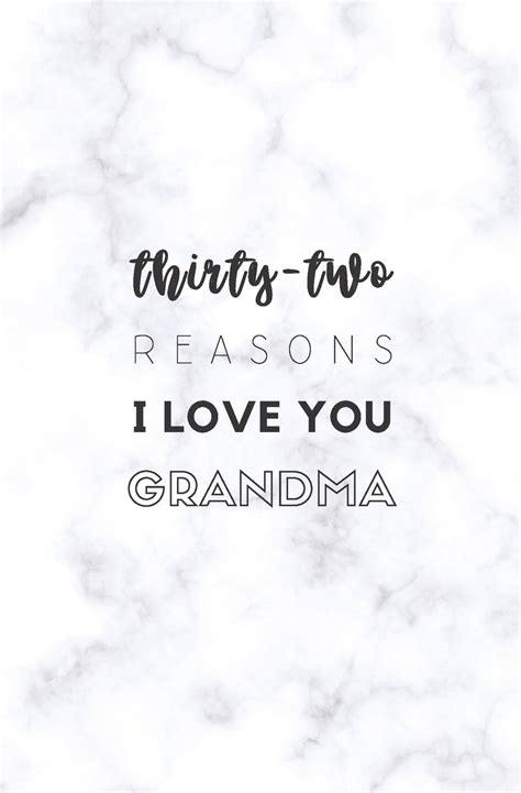 In this approach, you tell him jokingly why you want to see his phone. 32 Reasons I Love You Grandma : Fill In Prompted Marble ...