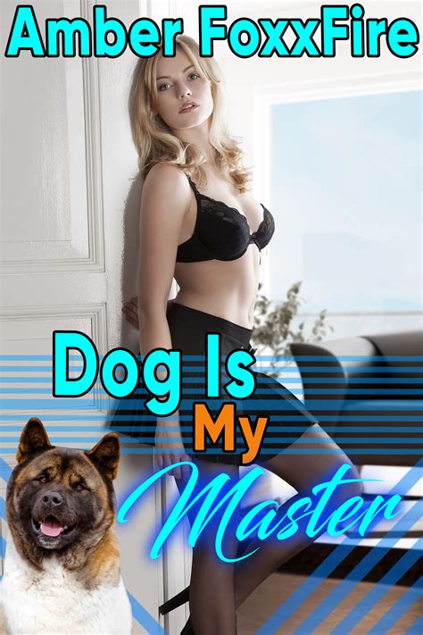 Lusty cougar orgasmic pleasure brought to you by xxxbunker.com. Dog is my Master - Naughty Erotica
