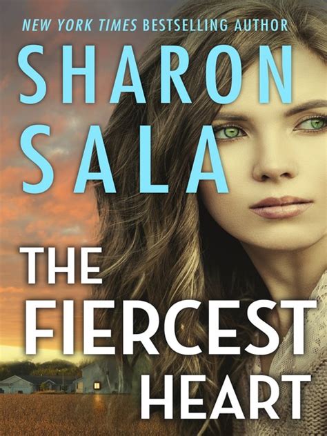 She has over 125 books and novellas in print, published in six different we looked at all of the books authored by sharon sala and bring a list of sharon sala's books in order for you to minimize your hassle at the. The Fiercest Heart - The Ohio Digital Library - OverDrive