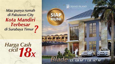 Harga termurah perumahan terbaik dan terbesar di surabaya timur, hanya pakuwon city! Rumah Blade di Pakuwon City Surabaya Timur --- SPECIAL ...