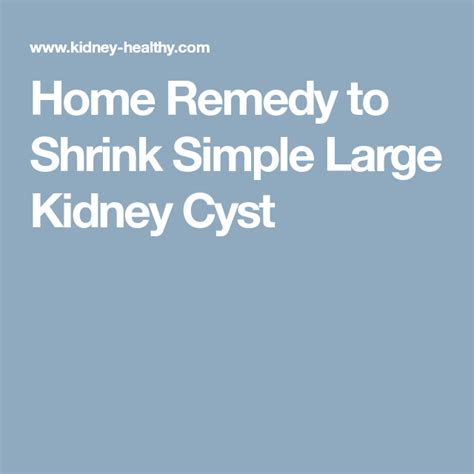 Fortunately, most cysts go away on their own and do not require medical intervention. Home Remedy to Shrink Simple Large Kidney Cyst | Kidney ...