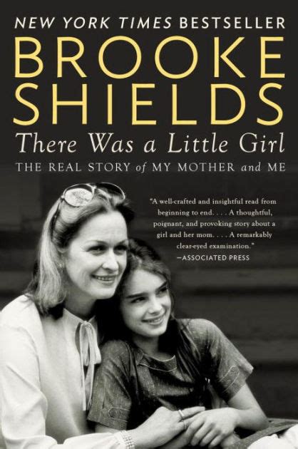 If you have not heard of brooke shields before, this tagline from her calvin klein jeans ad had to grab your attention. There Was a Little Girl: The Real Story of My Mother and Me by Brooke Shields, Hardcover ...