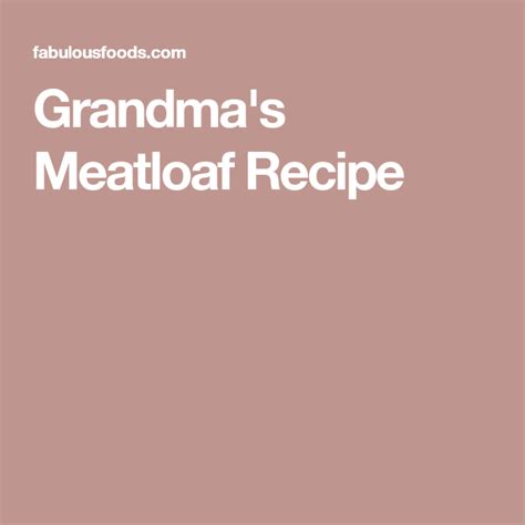 Sauce 4 tablespoons apple cider vinegar 3 tablespoons dark brown sugar, packed firm 1/2 cup. Grandma's Meatloaf Recipe | Meatloaf recipes, Meatloaf ...