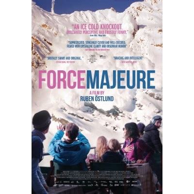 Force majeure, a title which literally translates to superior force or unavoidable accident, follows a yet this is a 2 hours plus movie. Force Majeure (aka Turist) Movie Poster - Internet Movie ...