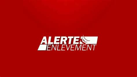 L'alerte enlèvement a été déclenchée. Efficace à 100%, l'alerte enlèvement a dix ans