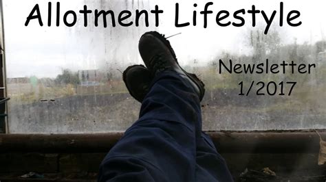 Allotment Lifestyle Newsletter 1/2017 - YouTube