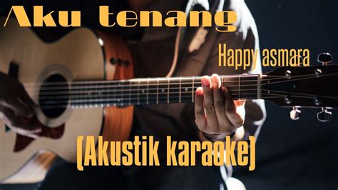 We did not find results for: Aku tenang - Happy asmara ( Akustik karaoke ) lirik - YouTube