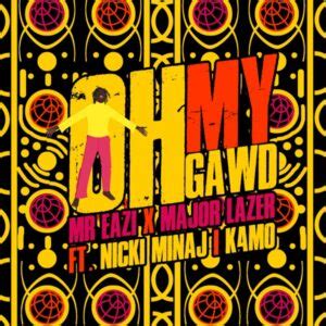 Maybe you would like to learn more about one of these? Download Mr Eazi & Major Lazer - Oh My Gawd (feat. Nicki Minaj & K4mo) | Hothiphop